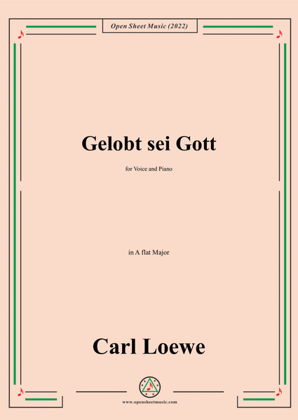 Loewe-Gelobt sei Gott,in A flat Major,for Voice and Piano