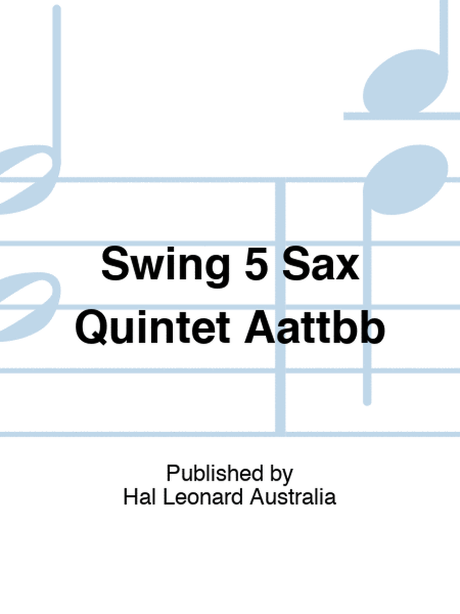 Swing 5 Sax Quintet Aattbb