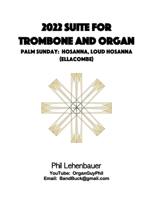 2022 Suite for Trombone and Organ, 1. Palm Sunday: Hosanna, Loud Hosanna, by Phil Lehenbauer