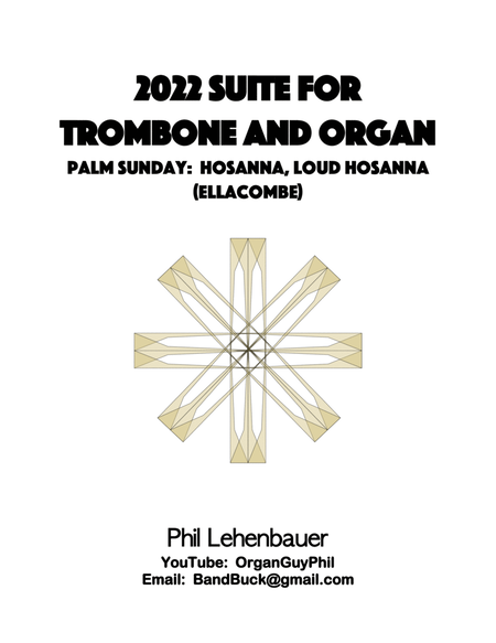 2022 Suite for Trombone and Organ, 1. Palm Sunday: Hosanna, Loud Hosanna, by Phil Lehenbauer image number null