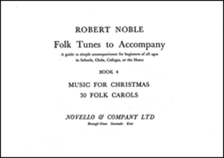 Folk Tunes to Accompany Book 4: Music For Christmas 30 Folk Carols