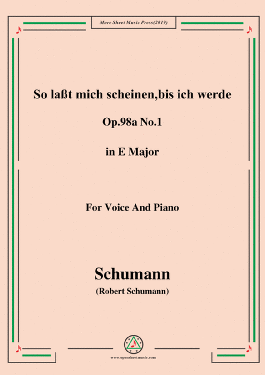 Schumann-So laßt mich scheinen,bis ich werde,Op.98a No.1,in E Major,for Voice&Pno