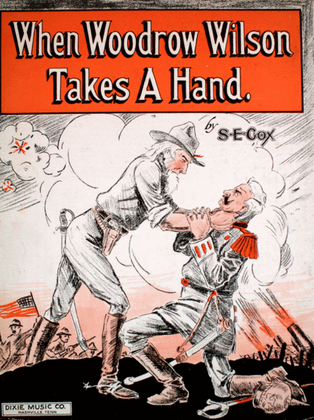 When Woodrow Wilson Takes A Hand