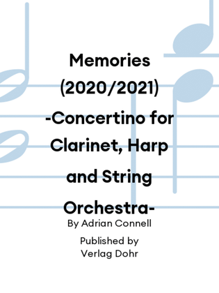 Memories (2020/2021) -Concertino for Clarinet, Harp and String Orchestra-