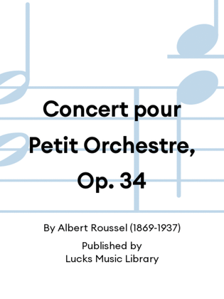 Concert pour Petit Orchestre, Op. 34
