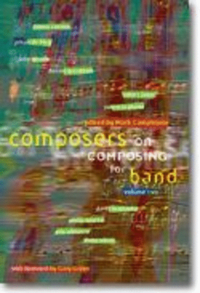 Composers on Composing for Band - Volume 2