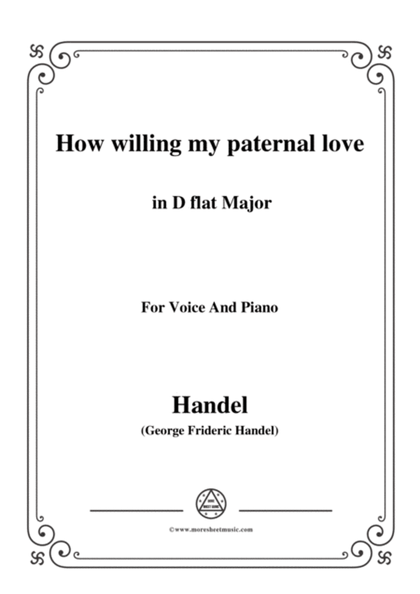 Handel-How willing my paternal love in D flat Major, for Voice and Piano image number null