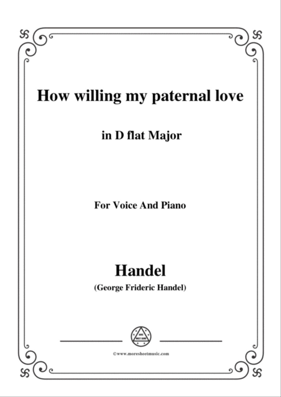Handel-How willing my paternal love in D flat Major, for Voice and Piano Voice Solo scores gallery preview page 1