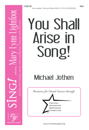 You Shall Arise in Song! (SSA)