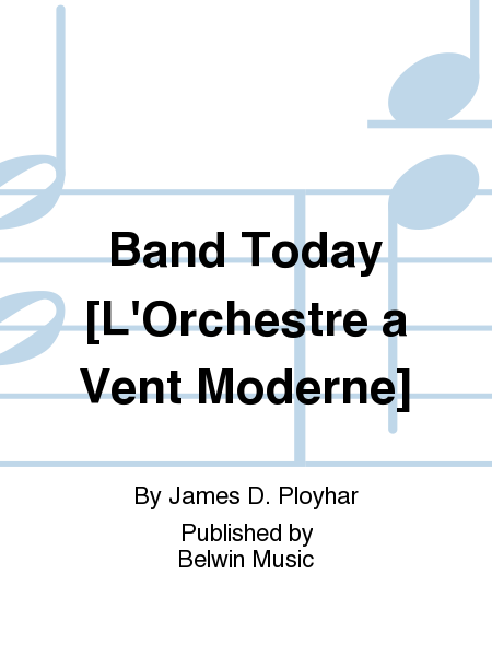 Band Today [L'Orchestre À Vent Moderne]