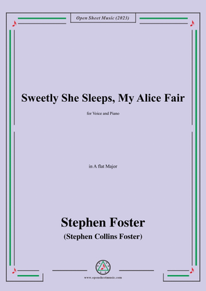 S. Foster-Sweetly She Sleeps,My Alice Fair,in A flat Major