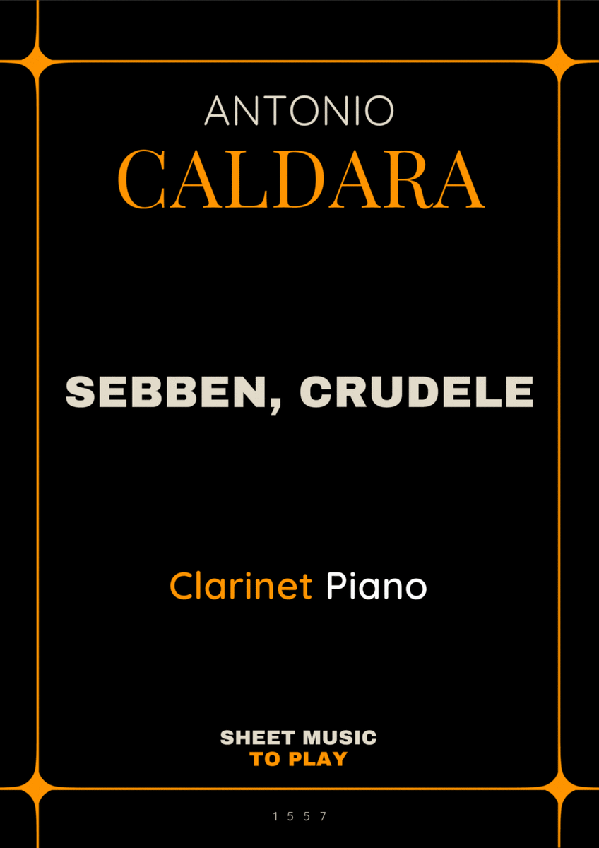 Sebben, Crudele - Bb Clarinet and Piano (Full Score and Parts) image number null