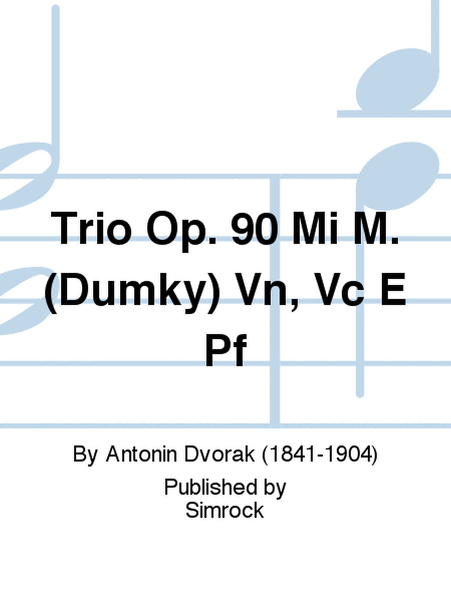 Trio Op. 90 Mi M. (Dumky) Vn, Vc E Pf