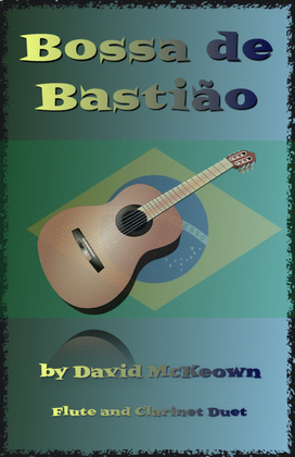 Book cover for Bossa de Bastião, for Flute and Clarinet Duet