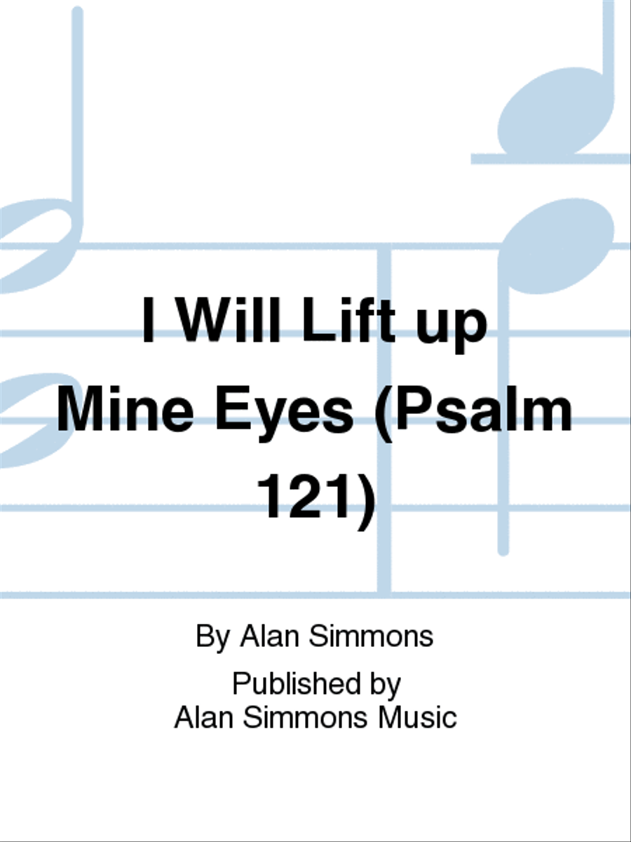 I Will Lift up Mine Eyes (Psalm 121)