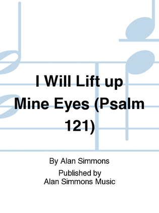 I Will Lift up Mine Eyes (Psalm 121)