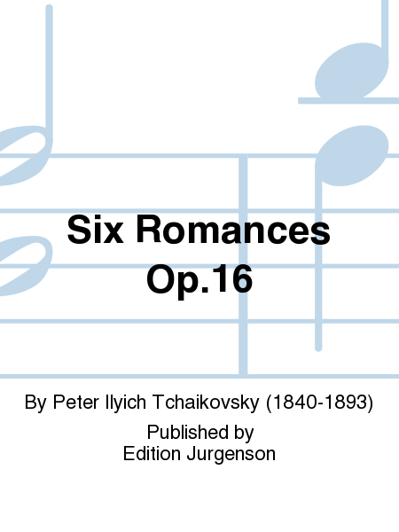 Six Romances Op. 16