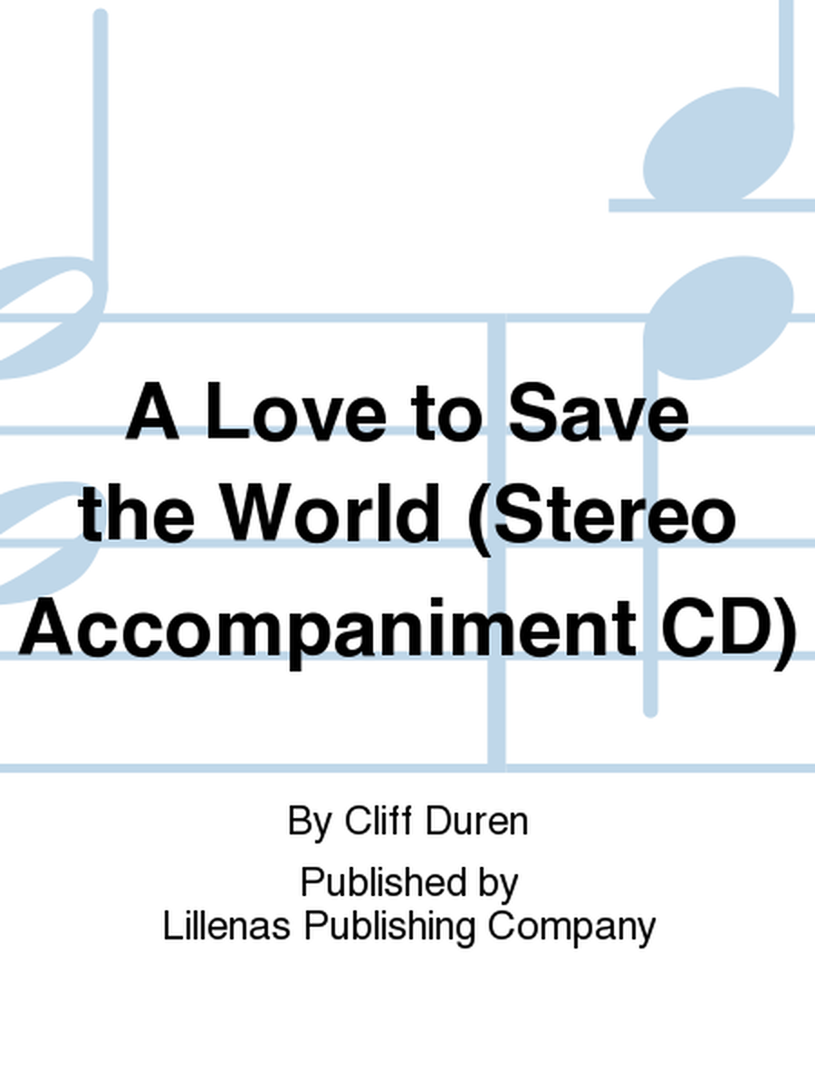 A Love to Save the World (Stereo Accompaniment CD)