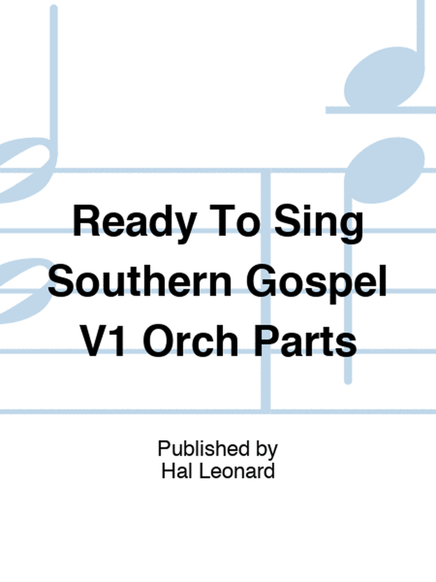 Ready To Sing Southern Gospel V1 Orch Parts