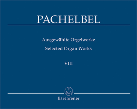 Johann Pachelbel: Selected Organ Works, Volume 8