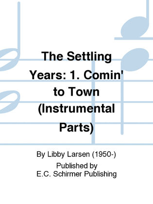 Book cover for The Settling Years: 1. Comin' to Town (Instrumental Parts)