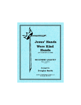 Jesus' Hands Were Kind Hands