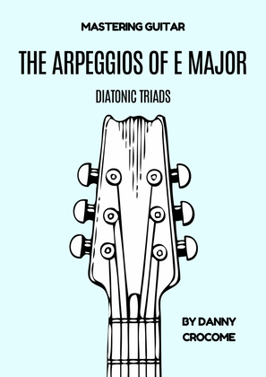 The Arpeggios of E Major (Diatonic Triads)