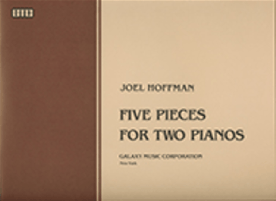 Joel Hoffman: Five Pieces for Two Pianos