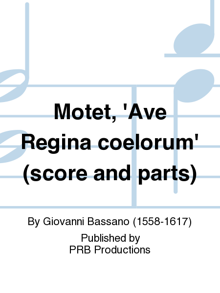 Motet, 'Ave Regina coelorum' (score and parts)