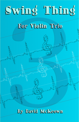 Book cover for Swing Thing, a jazz piece for Violin Trio