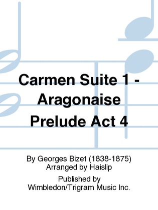 Carmen Suite 1 - Aragonaise Prelude Act 4