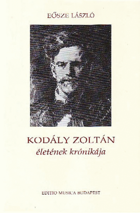 Kodaly Zoltan Eletenek Kronikaja