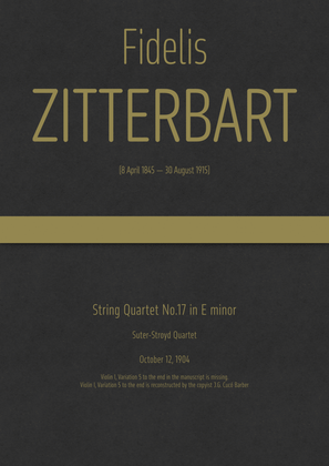 Zitterbart - String Quartet No.17 in E minor, "Suter-Stroyd Quartet"