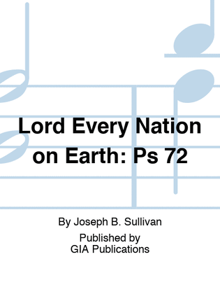 Lord Every Nation on Earth: Psalm 72