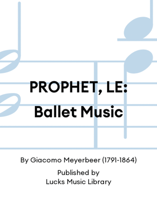 PROPHET, LE: Ballet Music