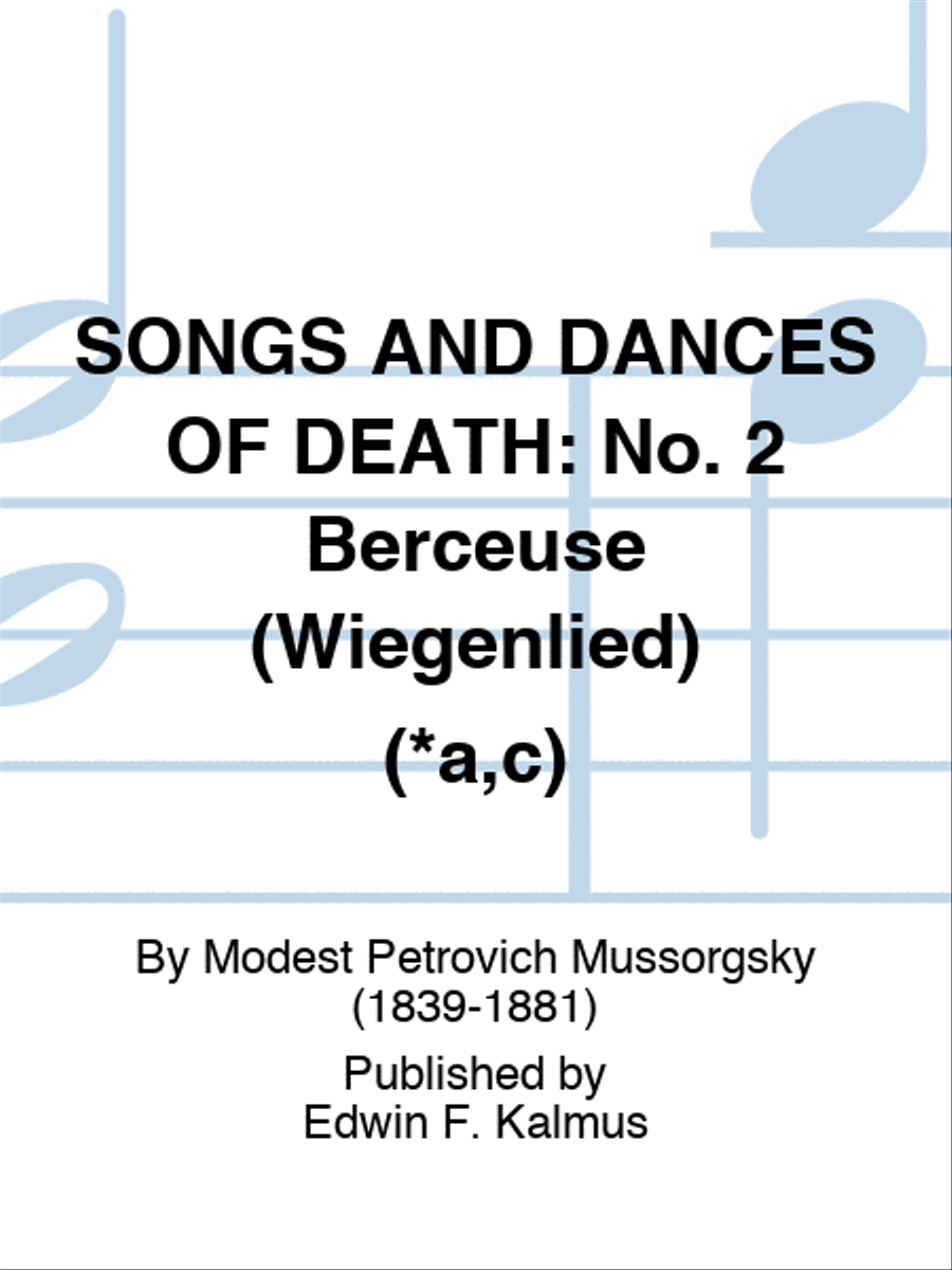 SONGS AND DANCES OF DEATH: No. 2 Berceuse (Wiegenlied) (*a,c)