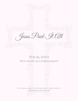 Jesus Paid It All - Vocal Solo with Piano Accompaniment