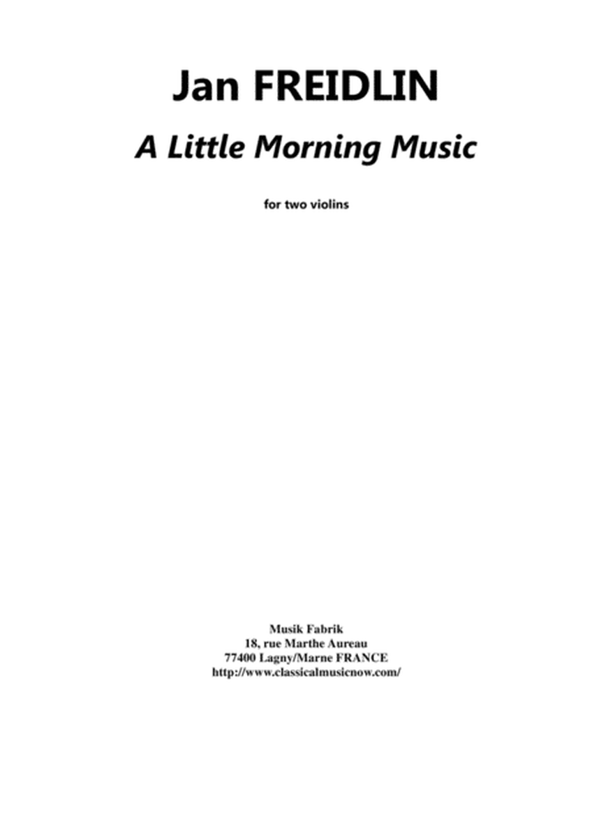 Jan Freidlin: A Little Morning Music for two violins