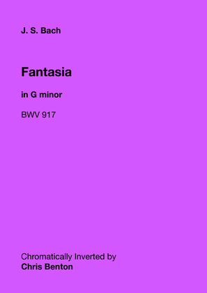 Fantasia in G minor (BWV 917) - Chromatically Inverted