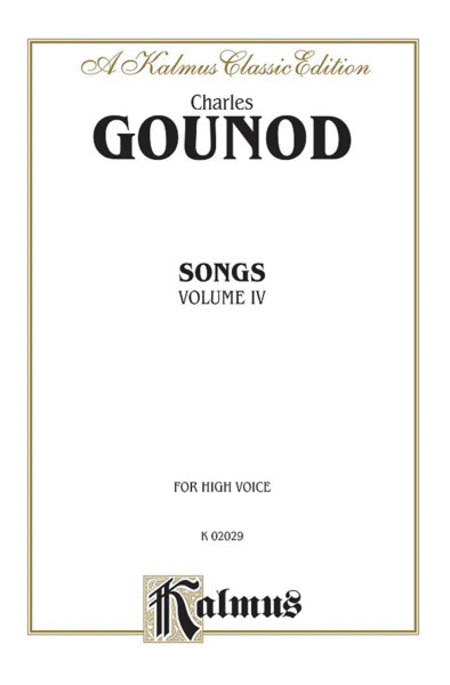 Gounod Songs, Volume 4 - High Voice (French Language Edition) 