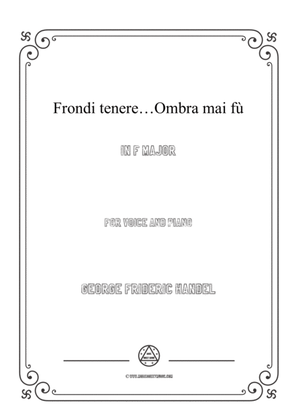 Handel-Frondi tenere...Ombra mai fù in F Major,for Voice and Piano
