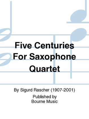 Five Centuries For Saxophone Quartet