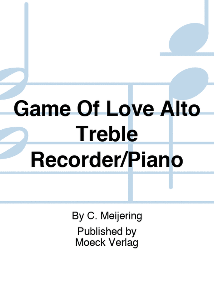 Game Of Love Alto Treble Recorder/Piano
