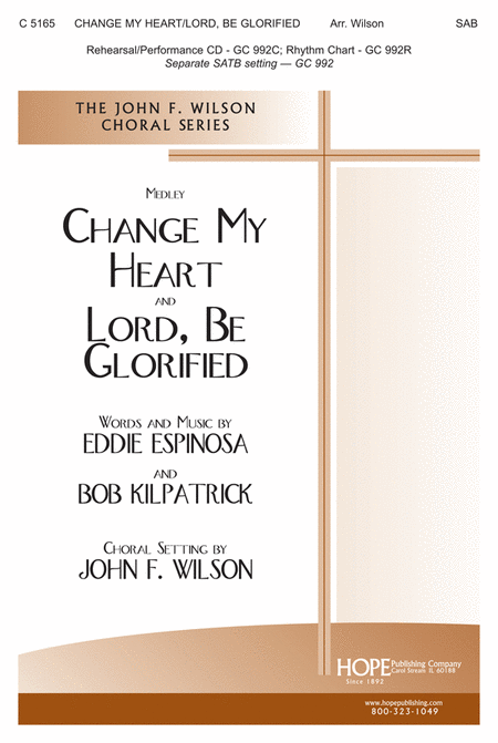 Change My Heart/Lord, Be Glorified