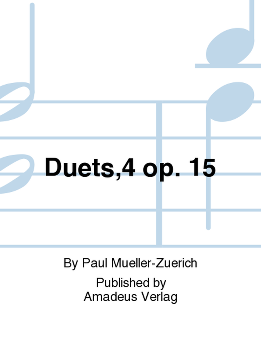 Duets,4 op. 15