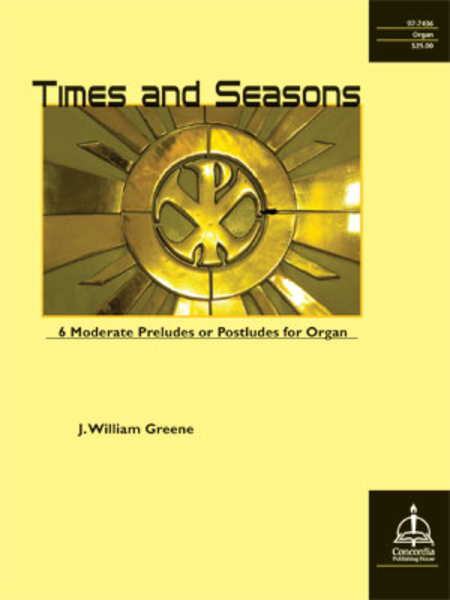Times and Seasons: Six Moderate Preludes or Postludes for Organ