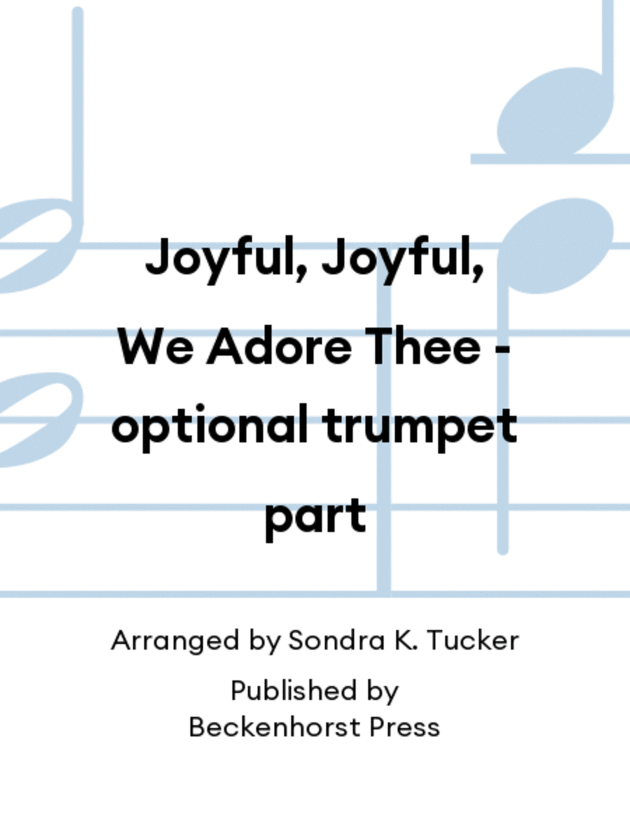 Joyful, Joyful, We Adore Thee - optional trumpet part