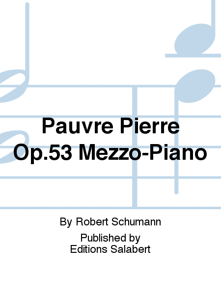Pauvre Pierre Op.53 Mezzo-Piano