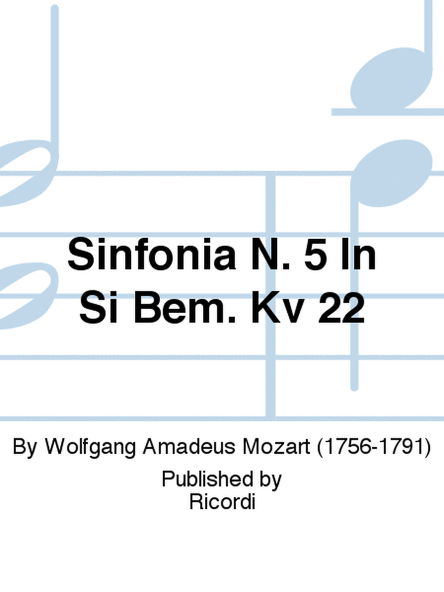 Sinfonia N. 5 In Si Bem. Kv 22
