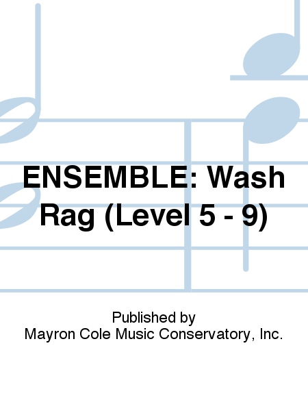 ENSEMBLE: Wash Rag (Level 5 - 9)